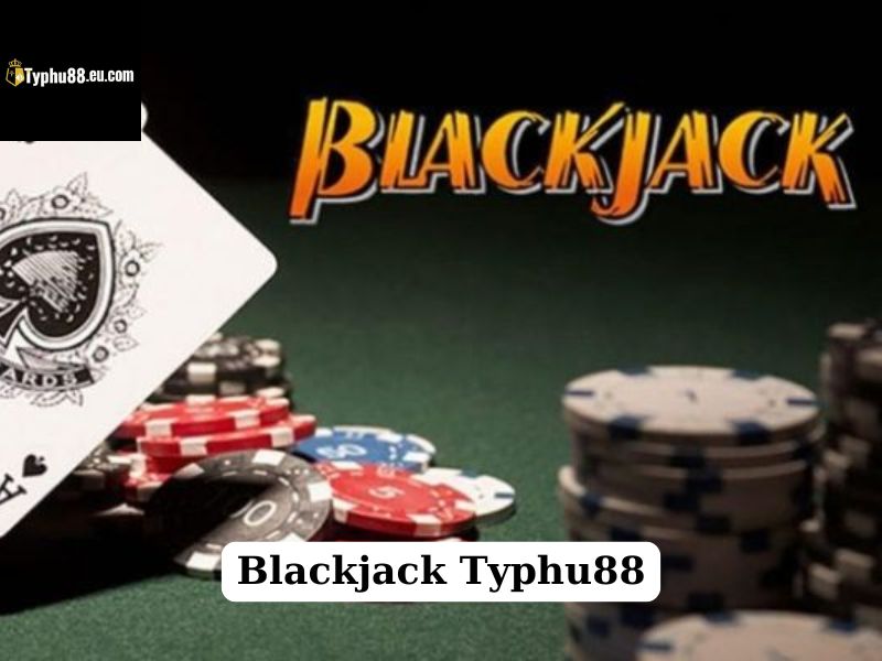 blackjack typhu88