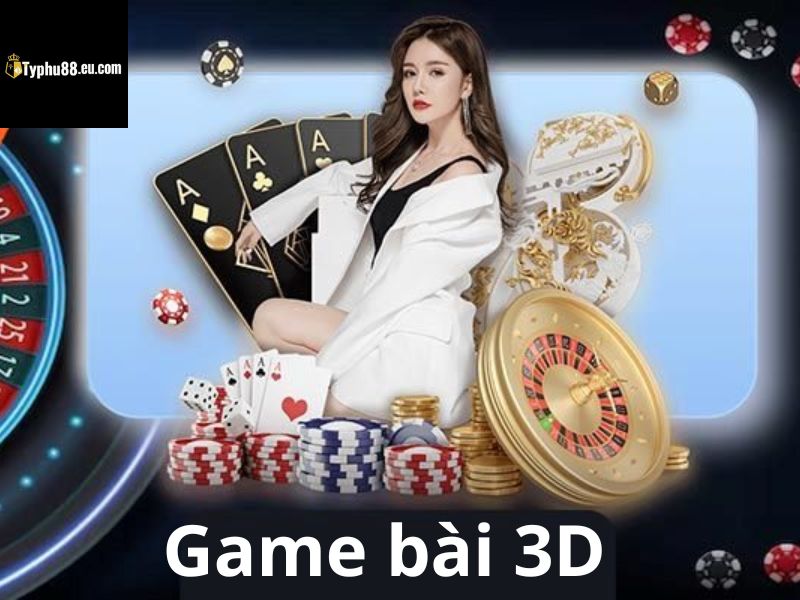 Game bài 3D typhu88