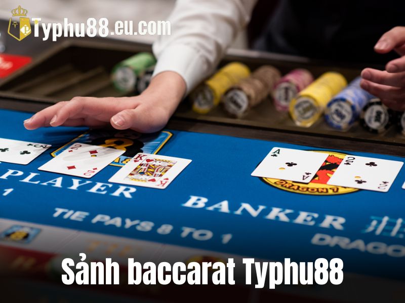 Khám phá sảnh đổi thưởng baccarat typhu88